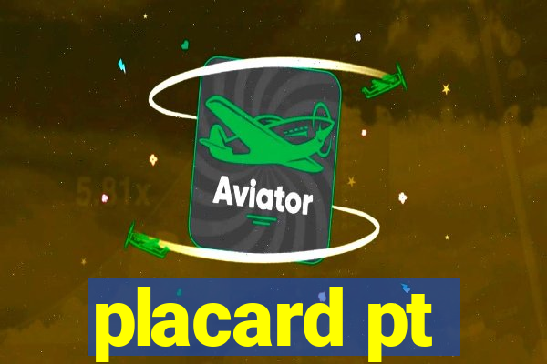 placard pt